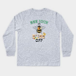 Bee Nice or Buzz Off Kids Long Sleeve T-Shirt